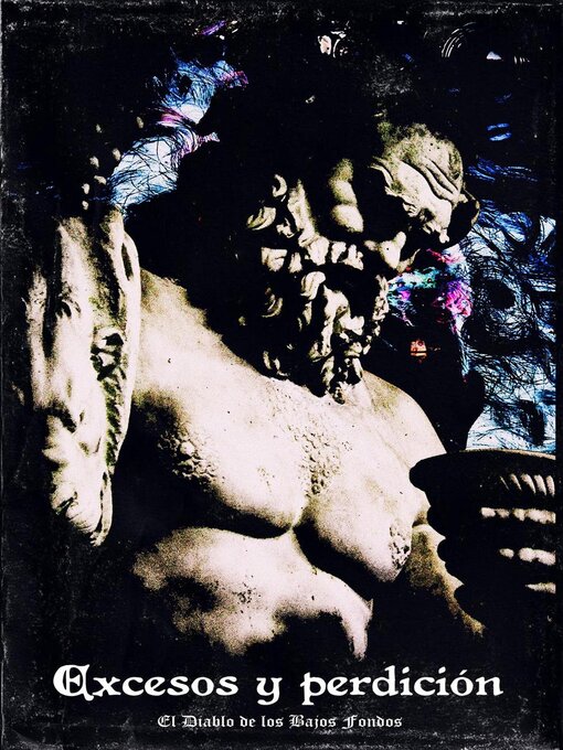 Title details for Excesos y Perdición by El Diablo de los Bajos Fondos - Available